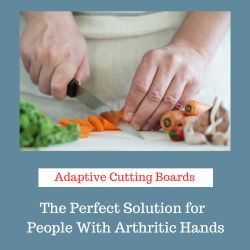 Adaptive Cutting Boards for People With Disabilities
