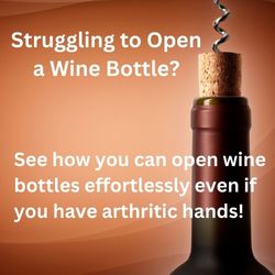 Unearth The Benefits Of an Arthritic-Friendly Wine Bottle Opener