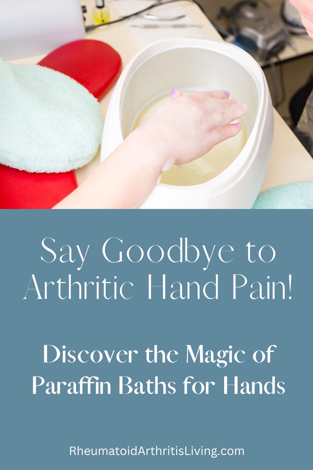 Say Goodbye to Arthritic Pain Discover the Magic of a Paraffin Bath